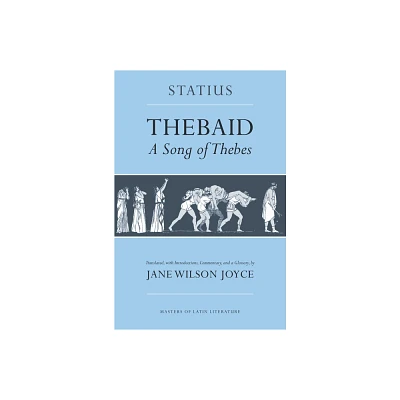 Thebaid - (Masters of Latin Literature) by Statius (Paperback)