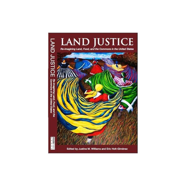 Land Justice - by Justine M Williams & Eric Holt-Gimnez (Paperback)