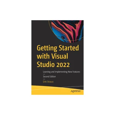 Getting Started with Visual Studio 2022 - 2nd Edition by Dirk Strauss (Paperback)