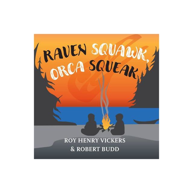 Raven Squawk, Orca Squeak - (First West Coast Books) by Roy Henry Vickers & Robert Budd (Board Book)