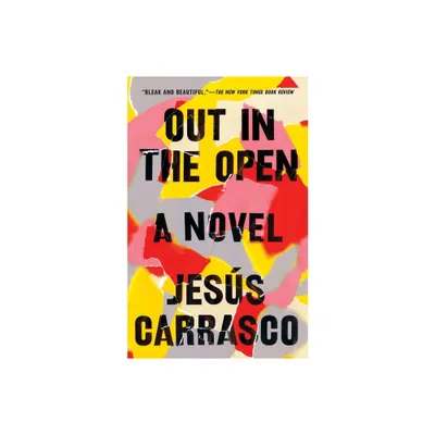 Out in the Open - by Jess Carrasco (Paperback)