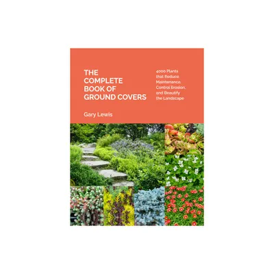 The Complete Book of Ground Covers - by Gary Lewis (Hardcover)