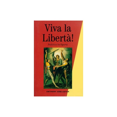 Viva La Liberta! - by Anthony Arblaster (Paperback)