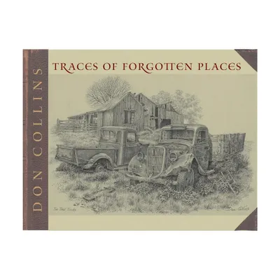 Traces of Forgotten Places - by Don Collins (Paperback)