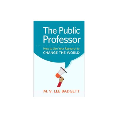 The Public Professor - by M V Lee Badgett (Paperback)