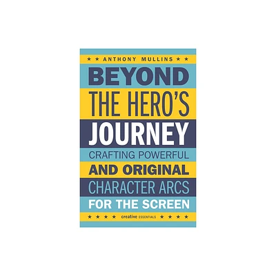 Beyond the Heros Journey - by Anthony Mullins (Paperback)