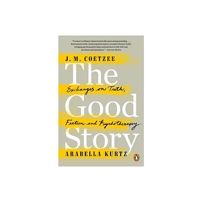 The Good Story - by J M Coetzee & Arabella Kurtz (Paperback)