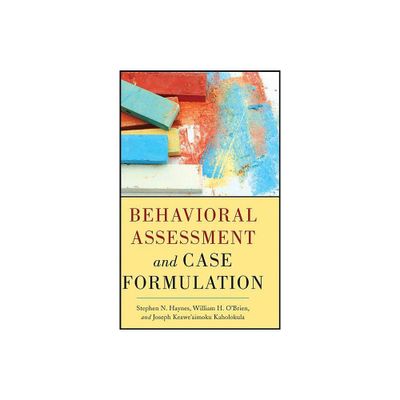 Behavioral Assessment and Case Formulation - by Stephen N Haynes & William OBrien & Joseph Kaholokula (Hardcover)