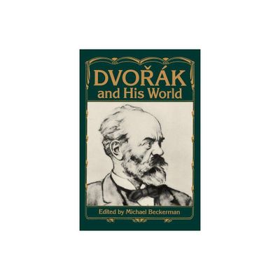 Dvorak and His World - (Bard Music Festival) by Michael Beckerman (Paperback)