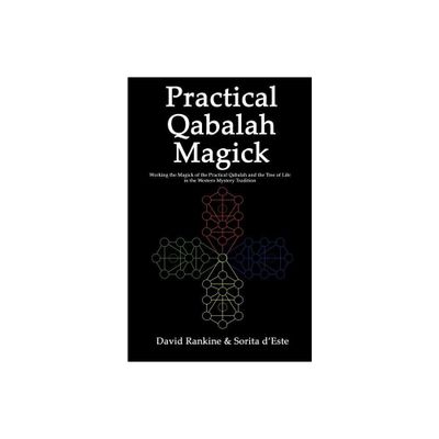 Practical Qabalah Magick - (Practical Magick) by David Rankine & Sorita DEste (Paperback)