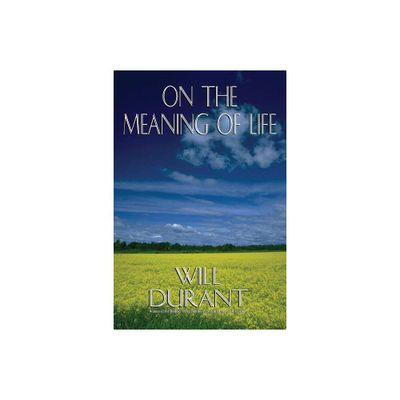 On the Meaning of Life - by Will Durant (Paperback)