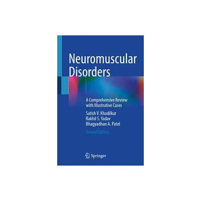 Neuromuscular Disorders - 2nd Edition by Satish V Khadilkar & Rakhil S Yadav & Bhagyadhan A Patel (Hardcover)