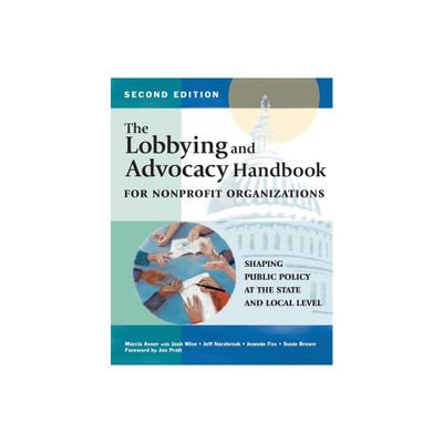 The Lobbying and Advocacy Handbook for Nonprofit Organizations, Second Edition - 2nd Edition by Marcia Avner (Paperback)