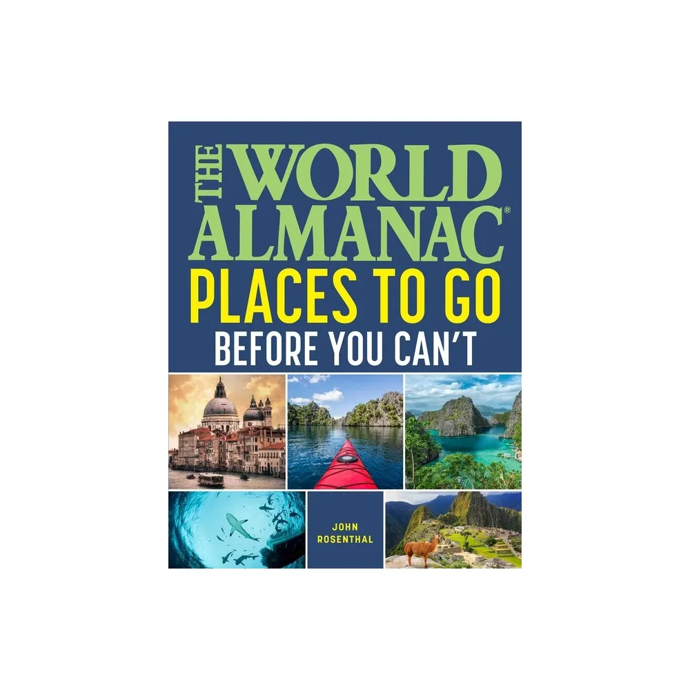 The World Almanac Places to Go Before You Cant - (Paperback)