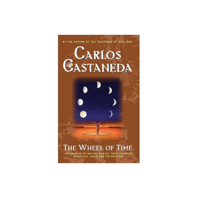 The Wheel of Time - by Carlos Castaneda (Paperback)