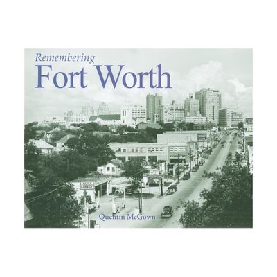 Remembering Fort Worth - (Paperback)