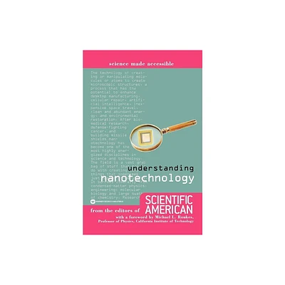 Understanding Nanotechnology - (Science Made Accessible) by Scientific American (Paperback)