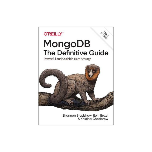 Mongodb: The Definitive Guide - 3rd Edition by Shannon Bradshaw & Eoin Brazil & Kristina Chodorow (Paperback)