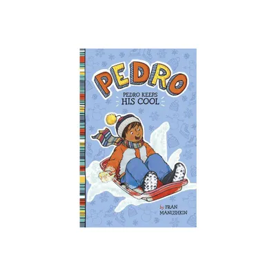 Pedro Keeps His Cool - by Fran Manushkin (Paperback)