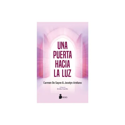 Una Puerta Hacia La Luz - by Carmen de Sayve (Paperback)