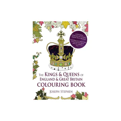 The Kings and Queens of England and Great Britain Colouring Book - by Joseph Stephen (Paperback)