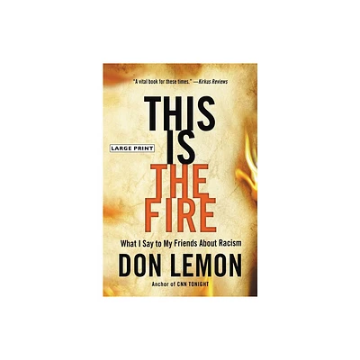 This Is the Fire - Large Print by Don Lemon (Hardcover)