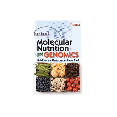 Molecular Nutrition and Genomics - by Mark Lucock (Hardcover)