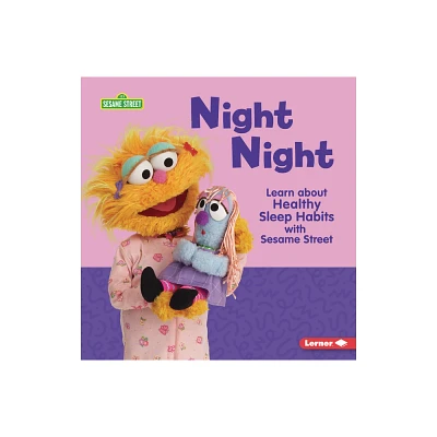 Night Night - (Sesame Street (R) Self-Care) by Charlotte Reed (Paperback)