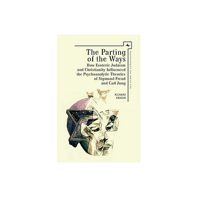 The Parting of the Ways - (Psychoanalysis and Jewish Life) by Richard Kradin (Hardcover)