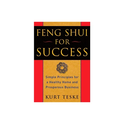 Feng Shui for Success - by Kurt Teske (Paperback)