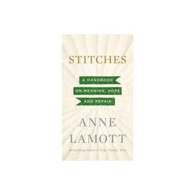 Stitches - by Anne Lamott (Hardcover)