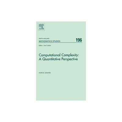 Computational Complexity: A Quantitative Perspective - (North-Holland Mathematics Studies) by Marius Zimand (Hardcover)