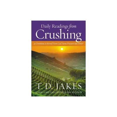 Daily Readings from Crushing - by T D Jakes (Hardcover)