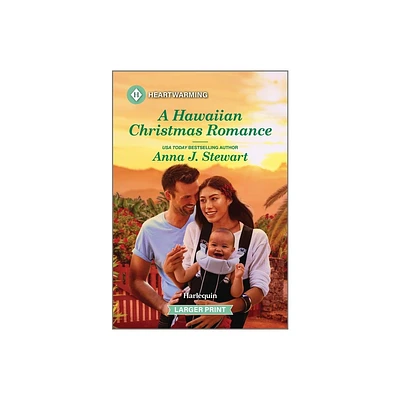 A Hawaiian Christmas Romance - (Hawaiian Reunions) Large Print by Anna J Stewart (Paperback)