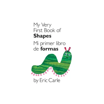 My Very First Book of Shapes / Mi Primer Libro de Formas - (World of Eric Carle) by Eric Carle (Board Book)