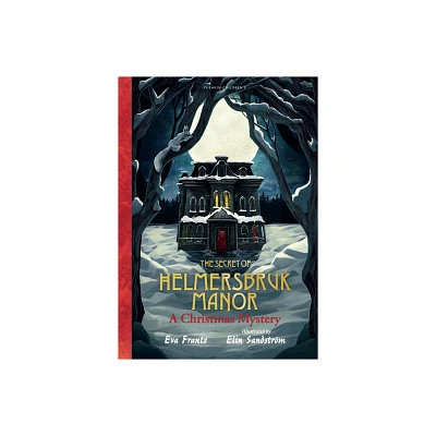 The Secret of Helmersbruck Manor - by Eva Frantz (Hardcover)