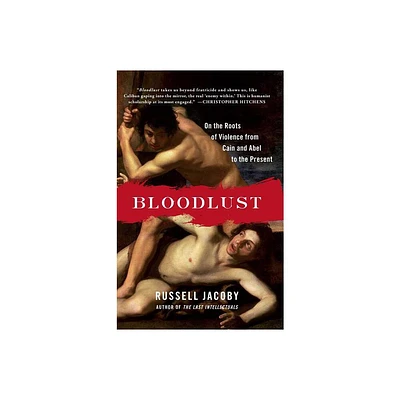 Bloodlust - by Russell Jacoby (Paperback)