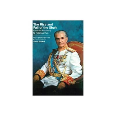 The Rise and Fall of the Shah - by Amin Saikal (Paperback)