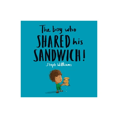 The Boy Who Shared His Sandwich - (Little Me, Big God) by Steph Williams (Paperback)