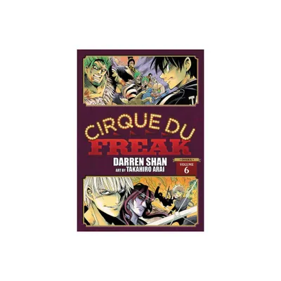 Cirque Du Freak: The Manga, Vol. 6 - (Cirque Du Freak: The Manga Omnibus Edition) by Darren Shan (Paperback)