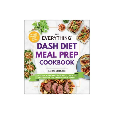 The Everything Dash Diet Meal Prep Cookbook - (Everything(r)) by Karman Meyer (Paperback)