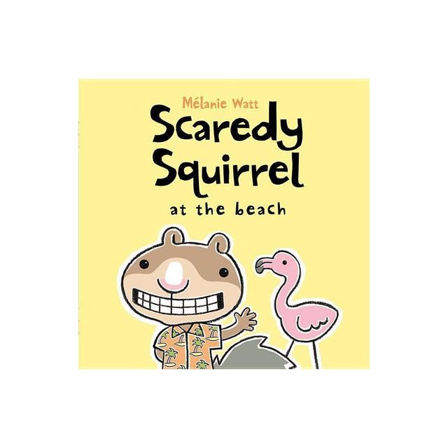 Scaredy Squirrel at the Beach