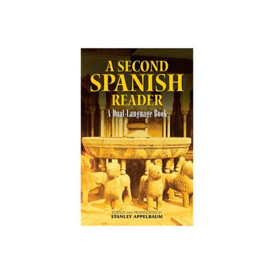 A Second Spanish Reader - (Dover Dual Language Spanish) by Stanley Appelbaum (Paperback)