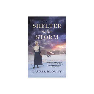 Shelter in the Storm - (A Johns Mill Amish Romance) by Laurel Blount (Paperback)