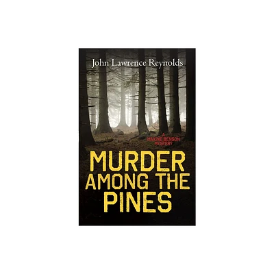 Murder Among the Pines - (Maxine Benson Mystery) by John Lawrence Reynolds (Paperback)