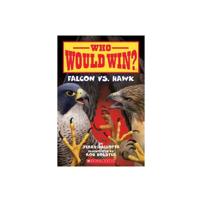 Falcon vs. Hawk (Who Would Win?) - by Jerry Pallotta (Paperback)