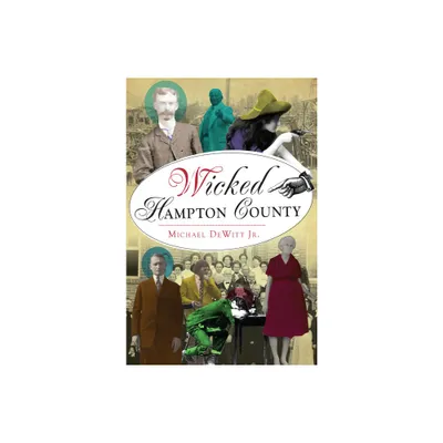 Wicked Hampton County - by Michael DeWitt Jr (Paperback)