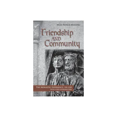 Friendship and Community - by Brian Patrick McGuire (Paperback)