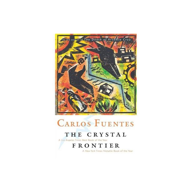 The Crystal Frontier - (Harvest Book) by Carlos Fuentes (Paperback)