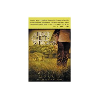 A Place Called Wiregrass - by Michael Morris (Paperback)